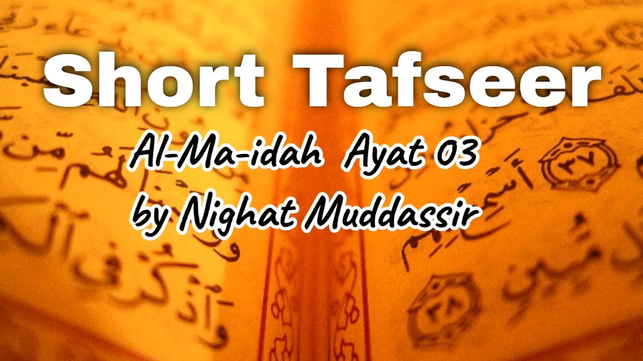 Surah Al-Maidah Ayat 3 Short Tafseer by Nighat Muddassir