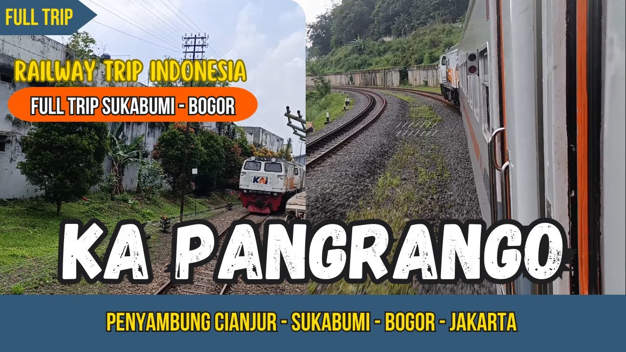 FULL TRIP PERJALANAN SUKABUMI - BOGOR BY KA PANGRANGO