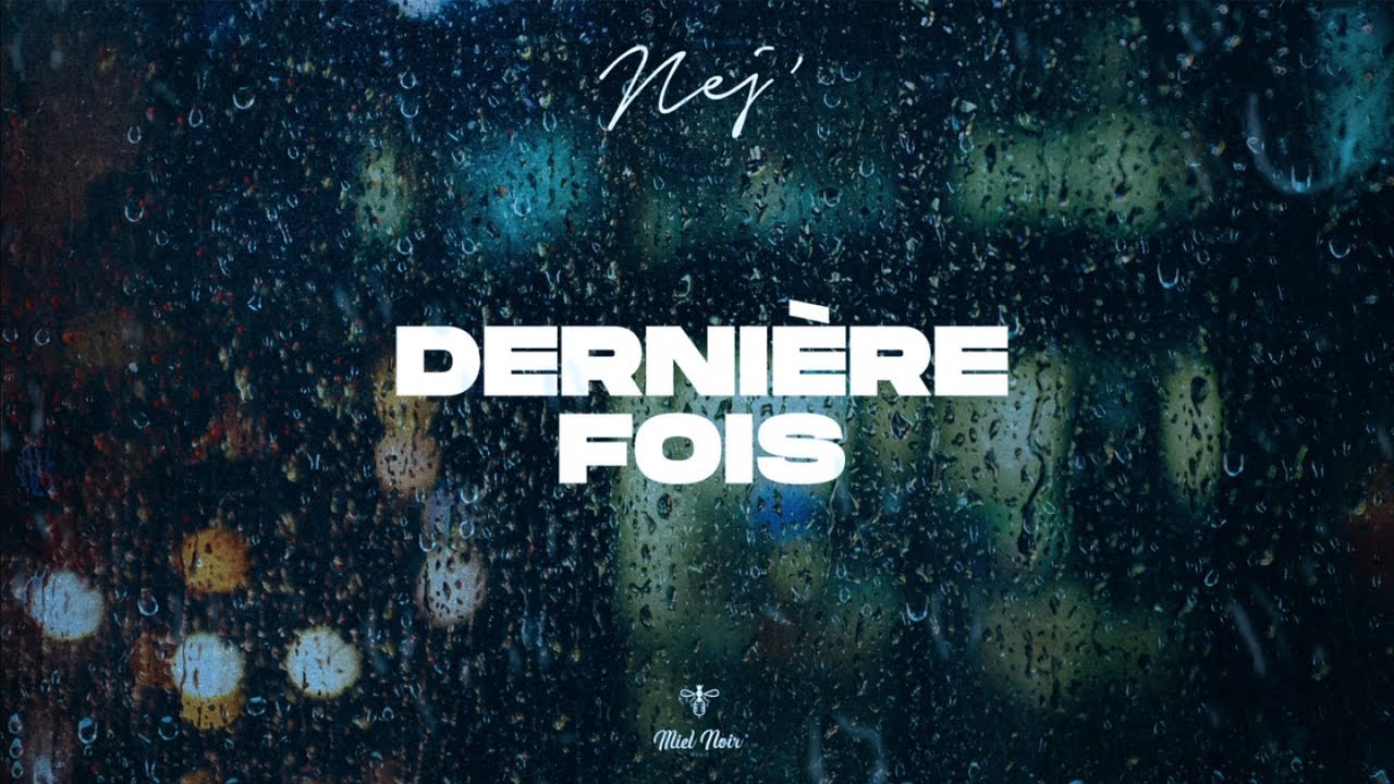 Nej' - Derni&egrave;re fois (Lyrics Video)