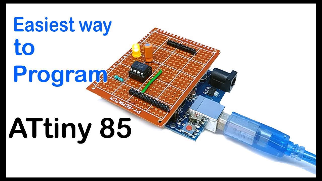 Programming ATtiny85 with Arduino Uno | The Easiest way