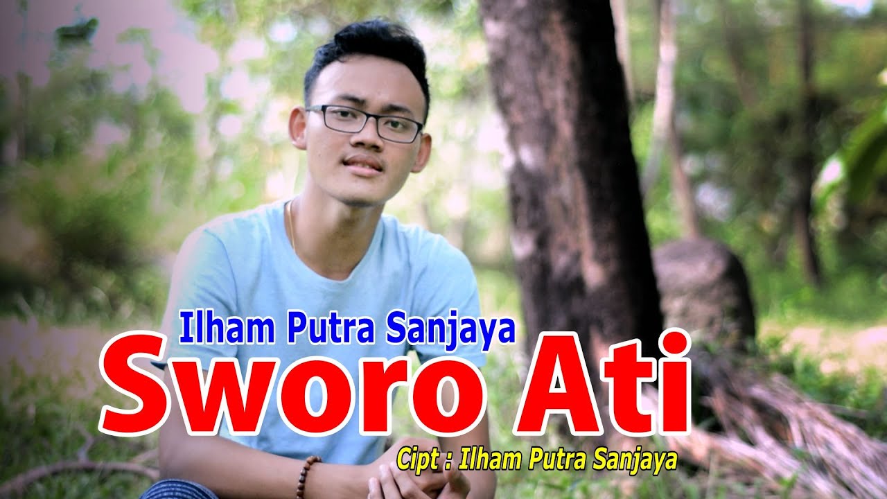 Ilham Putra Sanjaya - Sworo Ati | Dangdut [OFFICIAL]