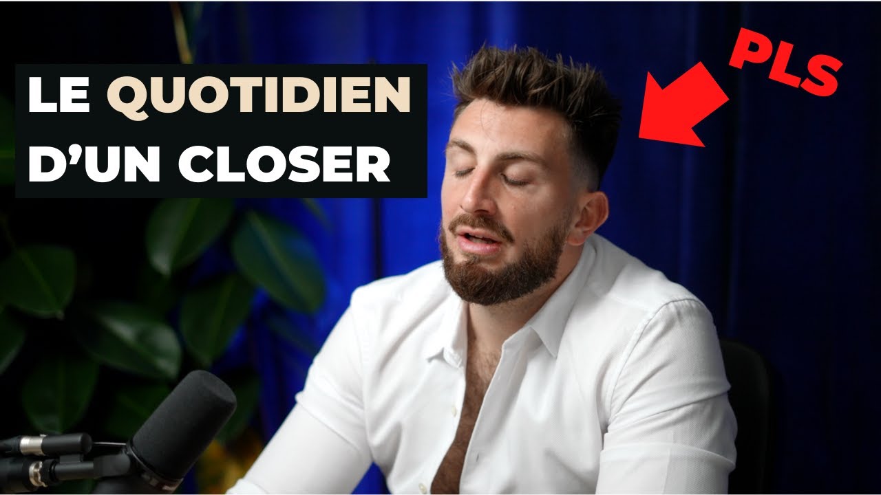 Dans le QUOTIDIEN d'un Closer (sans filtre)