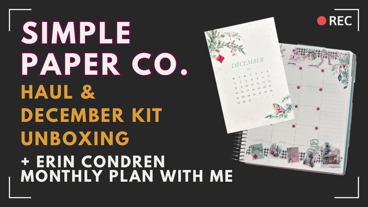 Simple Paper Co Haul & December Kit + Erin Condren Monthly Pages Set-up