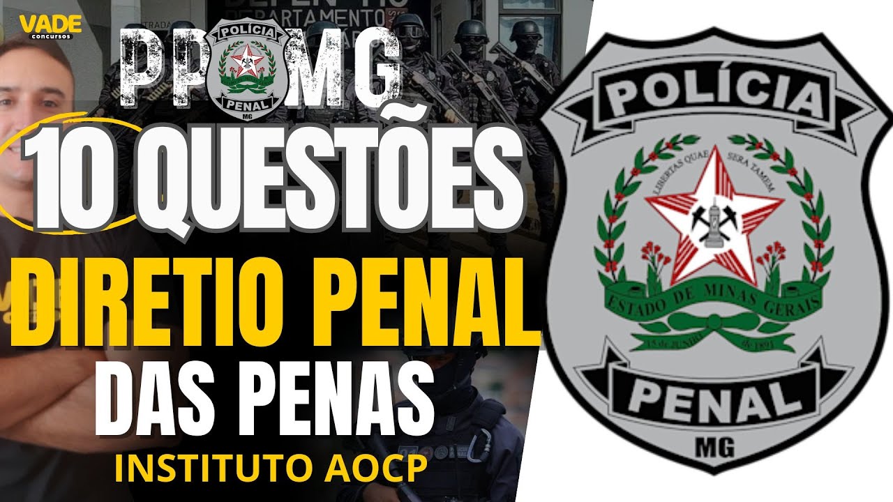 CONCURSO PPMG: 10 QUESTÕES - DIREITO PENAL | DAS PENAS