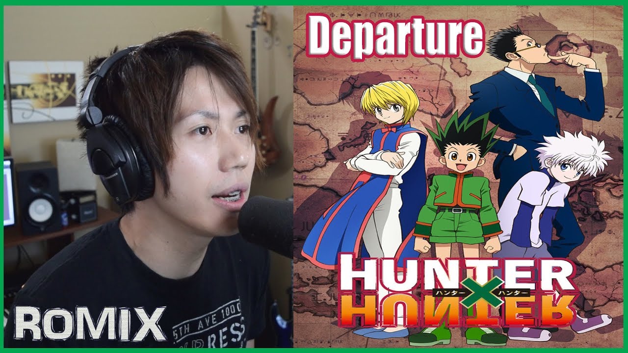 Departure - Hunter x Hunter OP (ROMIX Cover)