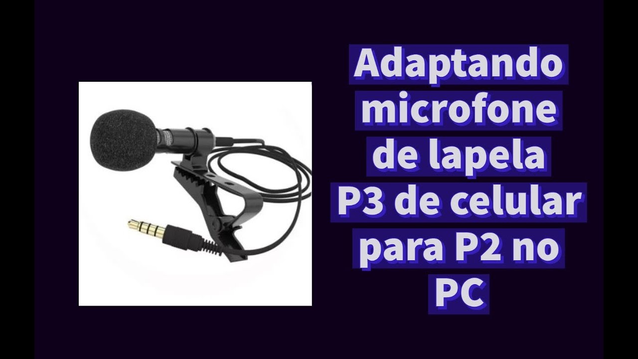 Microfone lapela P3 no PC: plug P3 para P2!!!