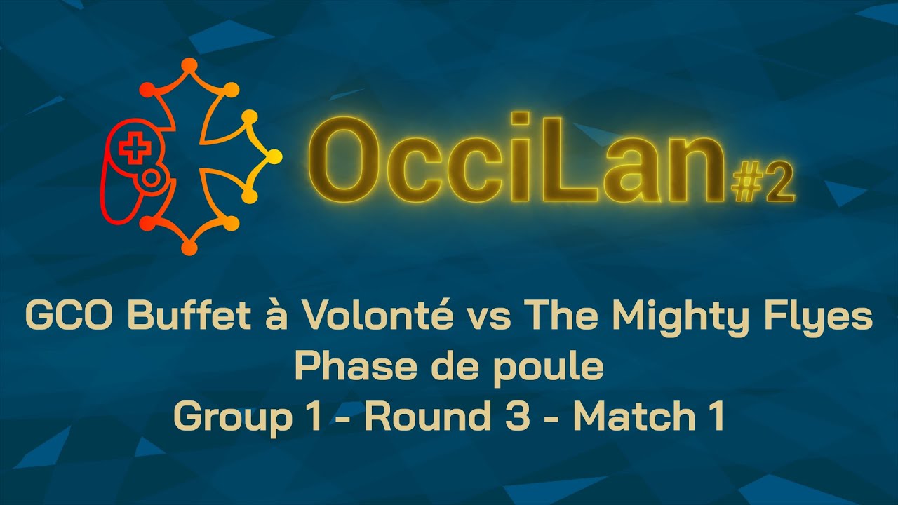 OcciLan avril 2023 : Phase de poule Group 1 - Round 3 - Match 1 : GCO B Volont&eacute; vs The Mighty Flyes