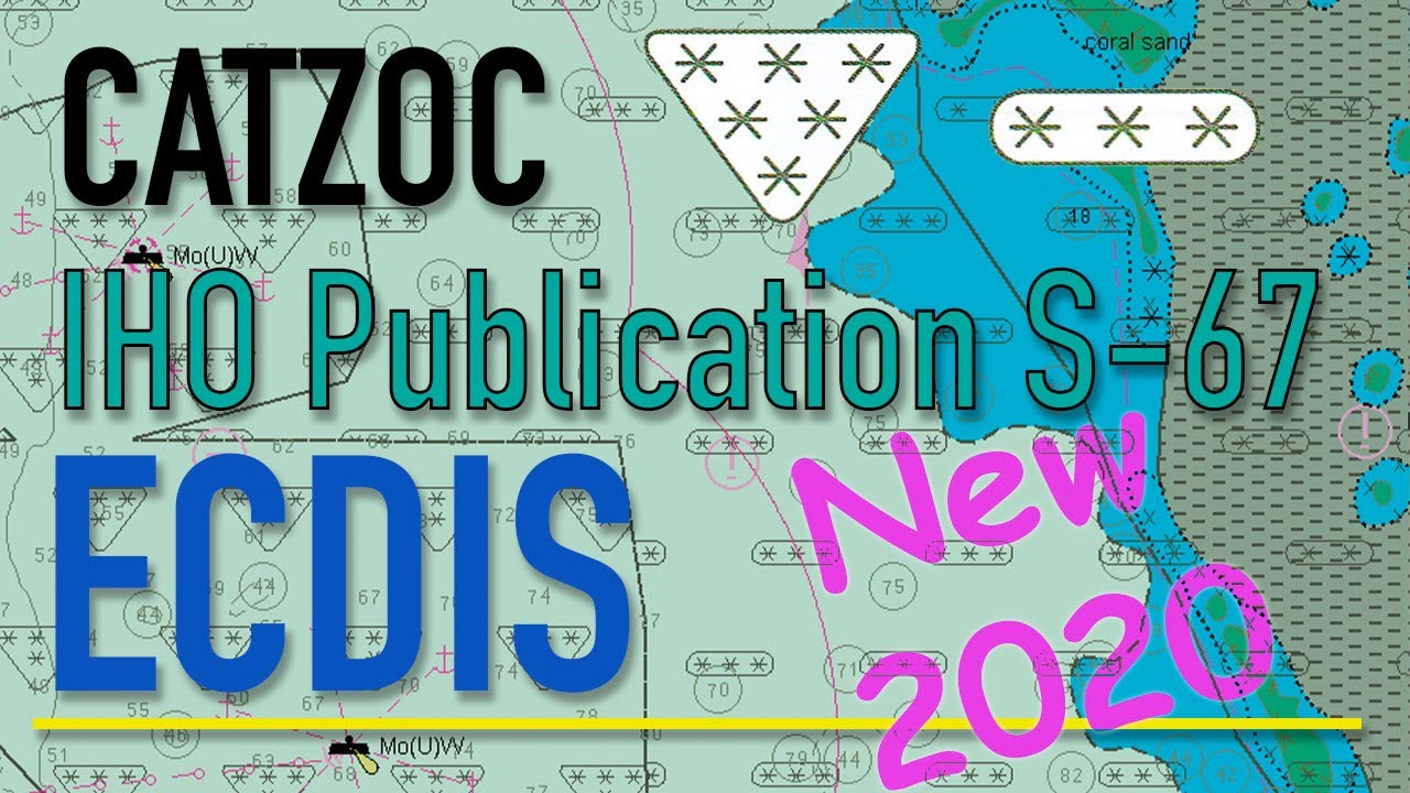 ECDIS. CATZOC 2020, IHO Publication S-67