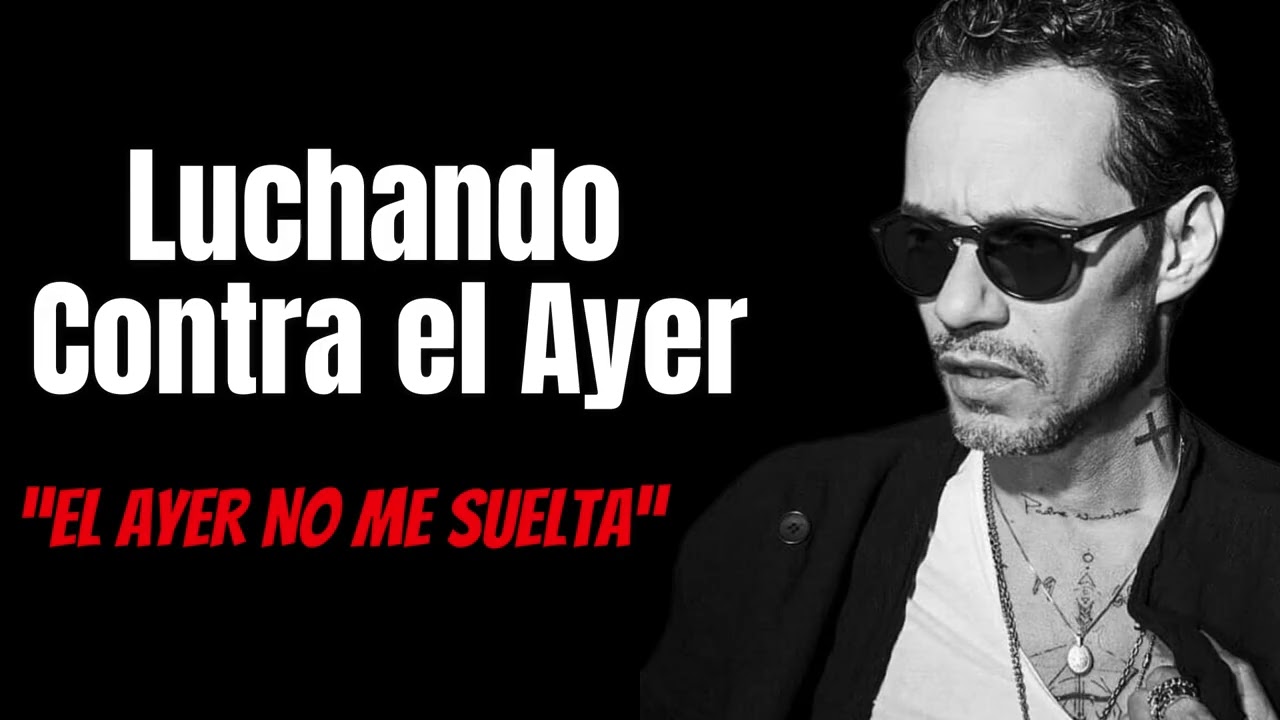 Marc Anthony – Luchando Contra el Ayer | Canción Para los que Siguen de Pie