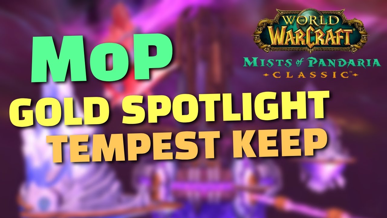 Tempest Keep Gold Spotlight &ndash; WoW Classic MoP (1300+ Gold Per Week)