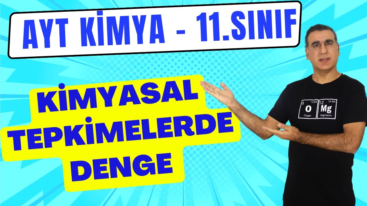 AYT KİMYA  KİMYASAL TEPKİMELERDE DENGE (11. Sınıf / Ayt Kimya 2024 )