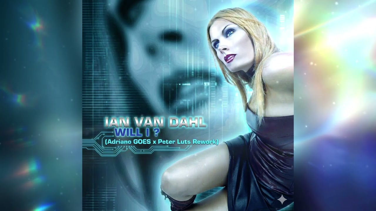 Ian Van Dahl - Will I (Adriano GOES X Peter Luts REWORK)