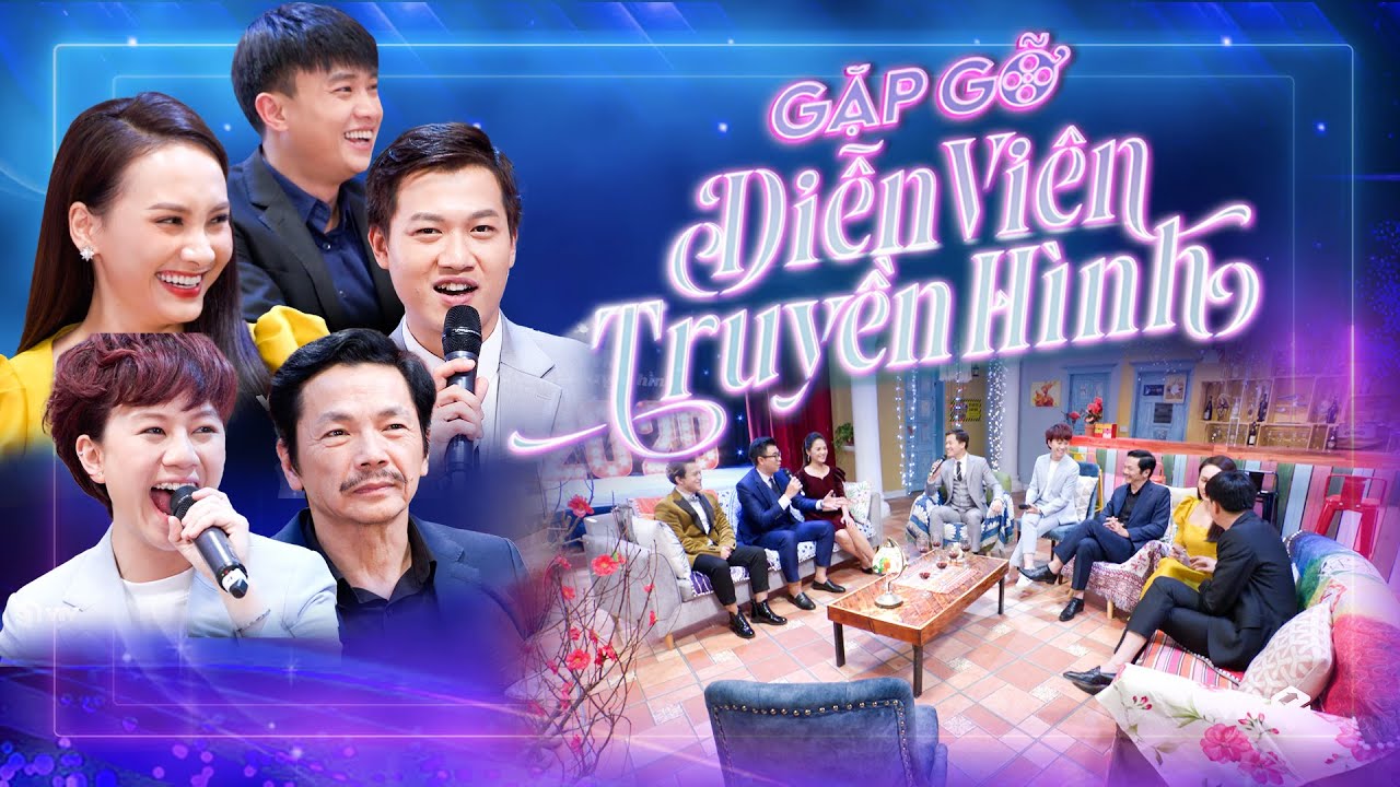 GẶP GỠ DÀN SAO VỀ NHÀ ĐI CON | GẶP GỠ DIỄN VIÊN TRUYỀN HÌNH | CHƯƠNG TRÌNH TRUYỀN HÌNH VTV