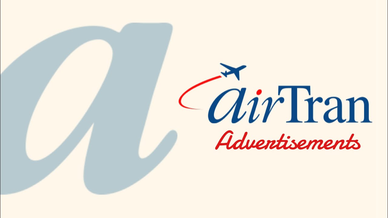 AirTran Airways Commercials & Advertisement Campaigns (2000s)