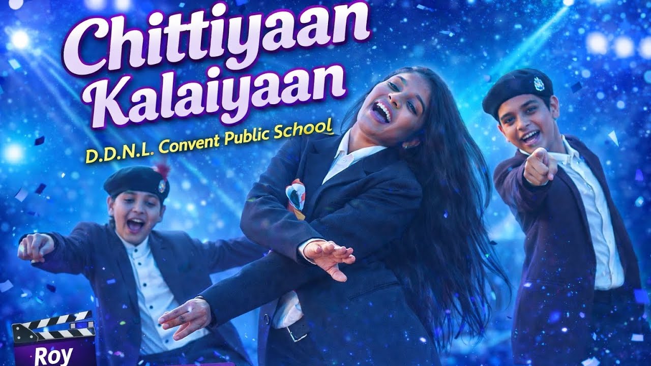 'Chittiyaan Kalaiyaan' FULL VIDEO SONG | D.D.N.L. Convent Public School | @Sport.Prayagi 