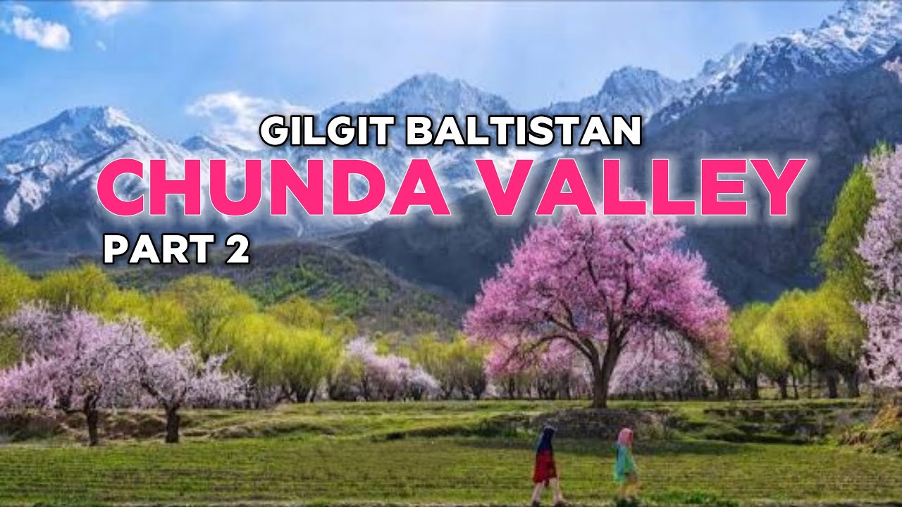 Chunda Valley the most beautiful place in Pakistan