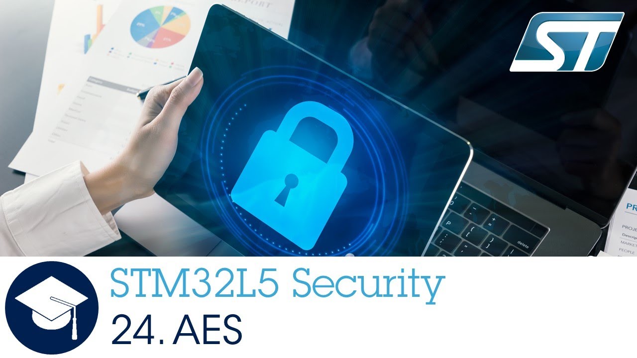STM32L5 OLT -  24 . Security Advanced Encryption Standard HW Accelerator AES