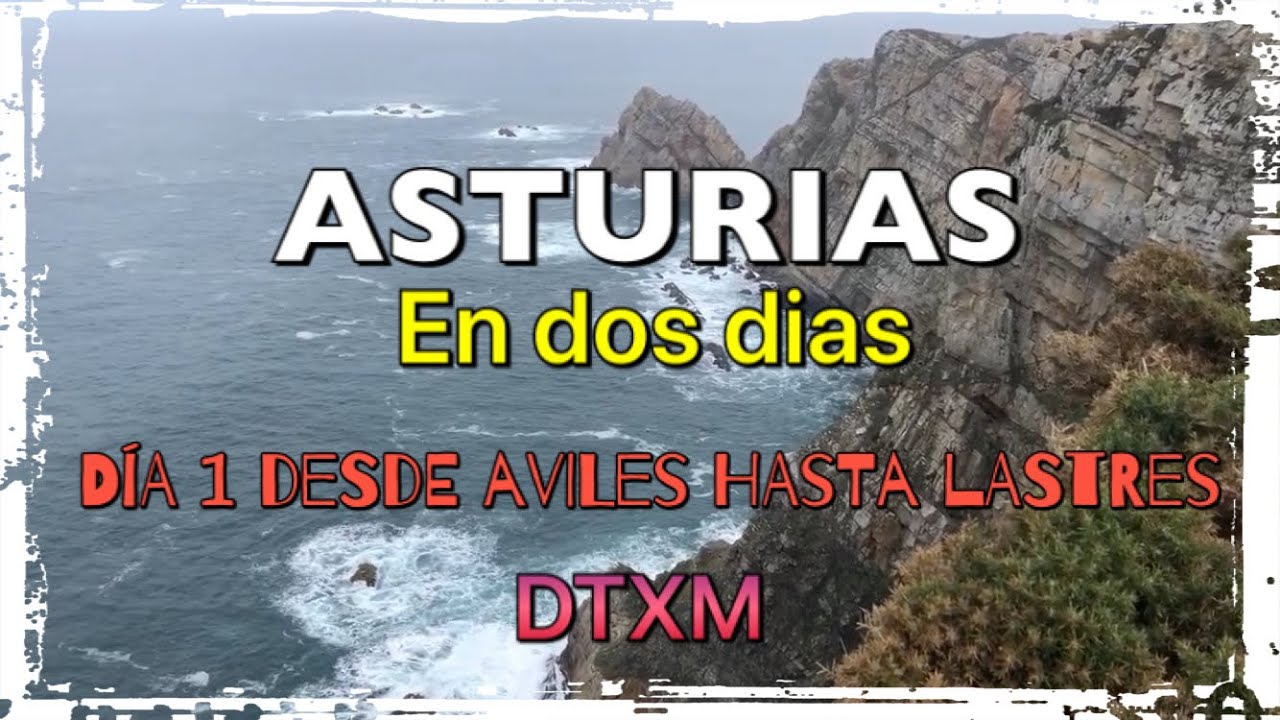 ASTURIAS EN DOS DIAS: DIA 1, Desde Avilés hasta Lastres