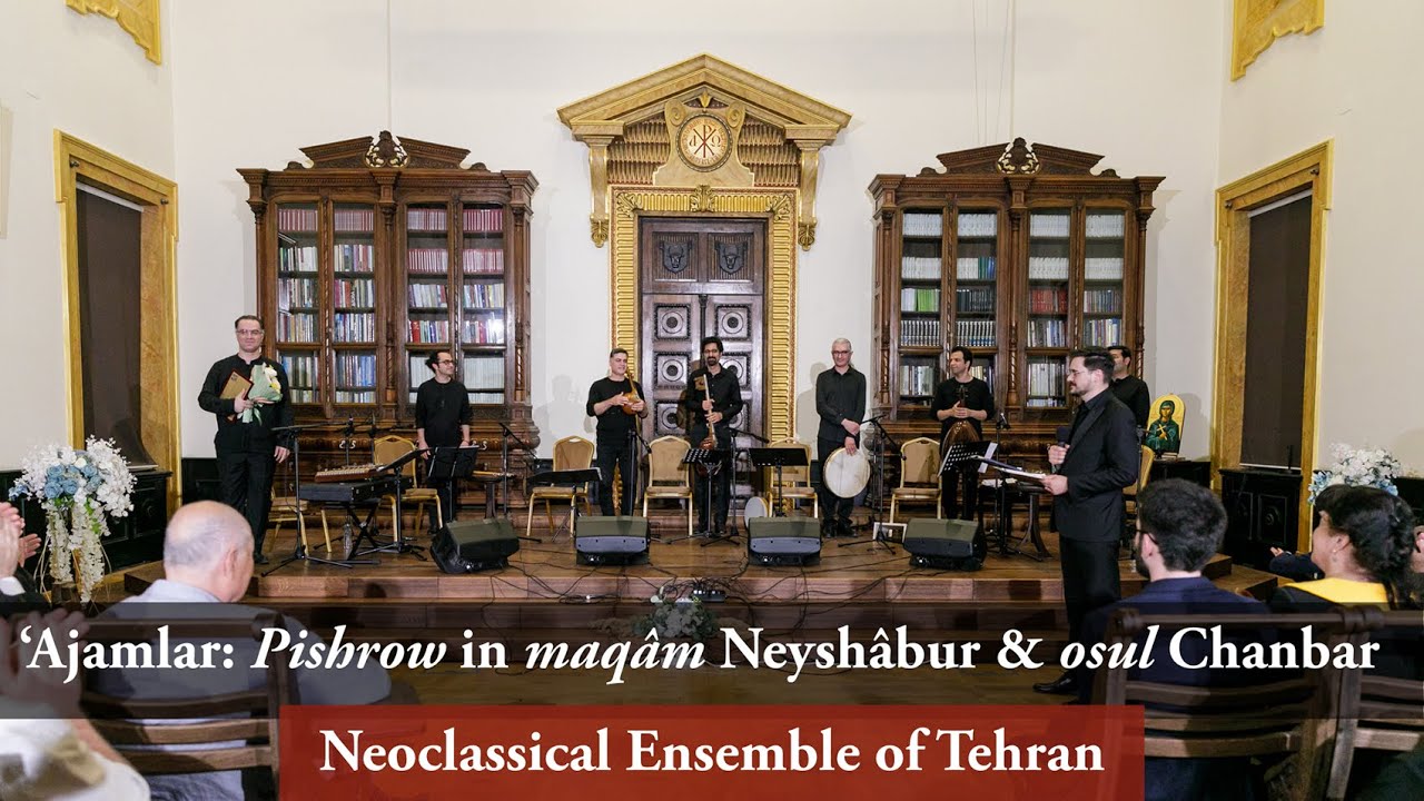 'Ajamlar: Pishrow in maqâm Neyshâbur & osul Chanbar