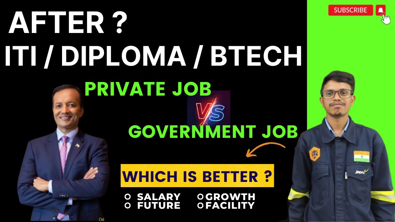 After ITI, Diploma & B tech which career is best lI Government vs private Job difference #btech #iti
