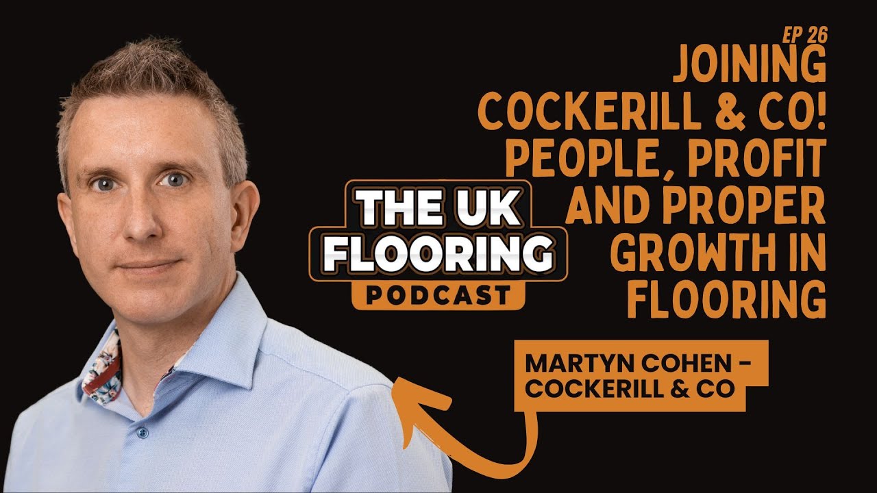 The Uk Flooring Podcast - Martyn Cohen