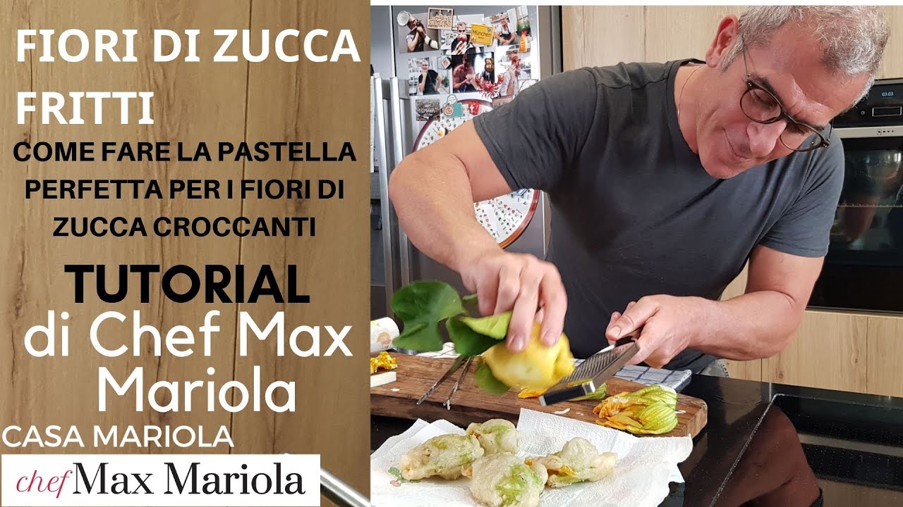 FIORI DI ZUCCA FRITTI - la video ricetta di Chef Max Mariola