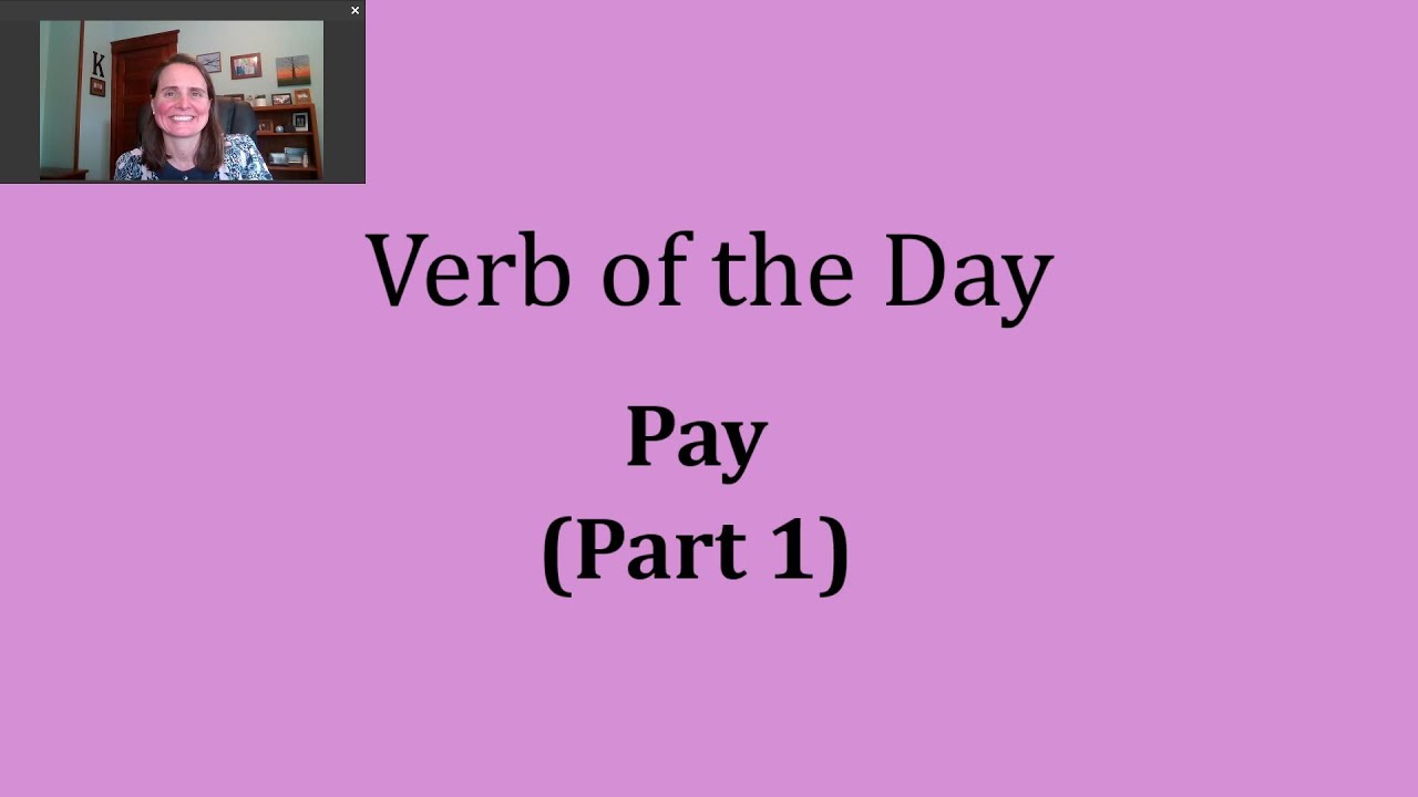 Verb of the Day - Pay (Part 1)