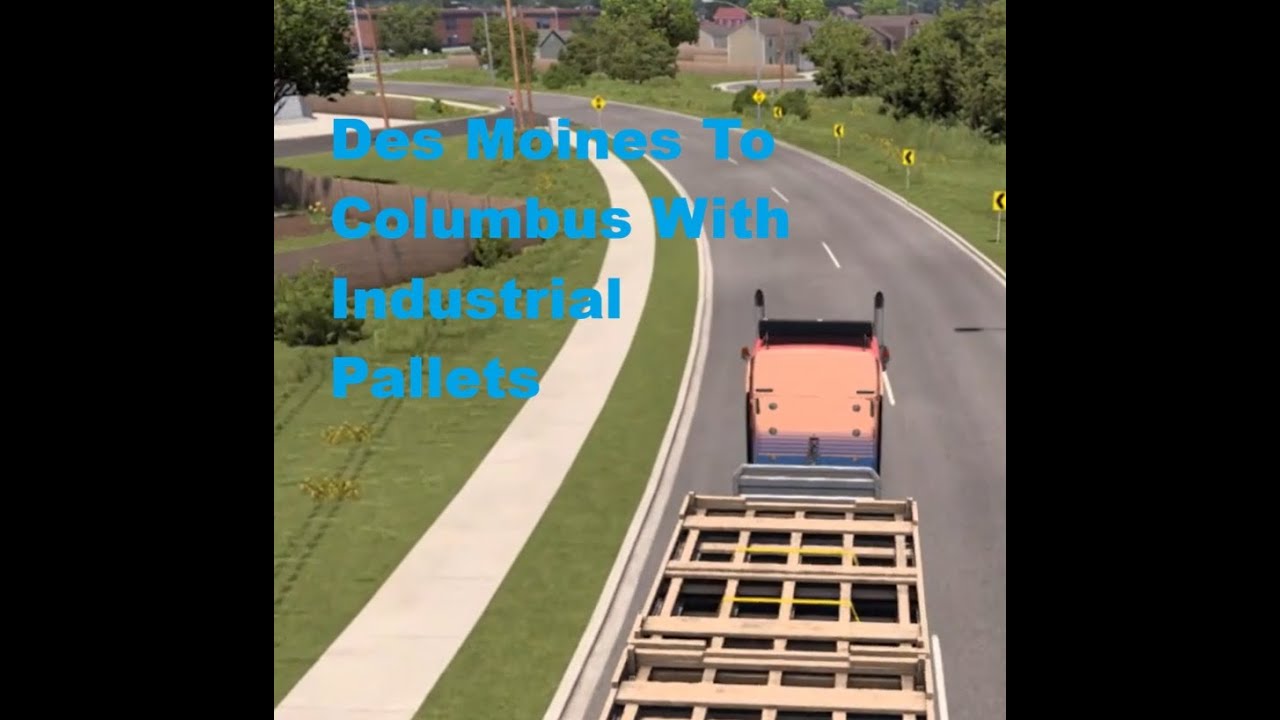 American Truck Simulator - Des Moines To Columbus With Industrial Pallets