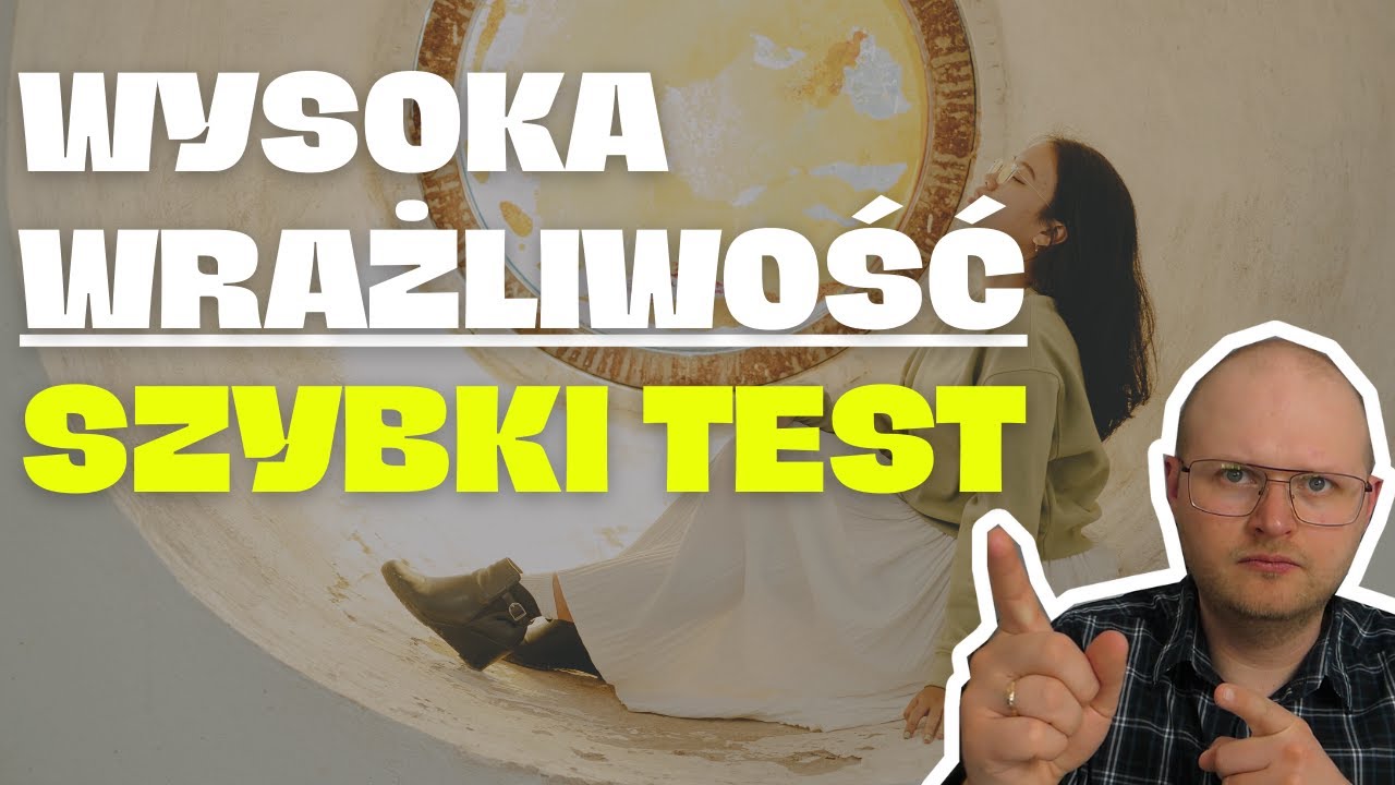 Czy jesteś osobą Wysoko Wrażliwą (WWO)? Jak to sprawdzić (7 pytań)?