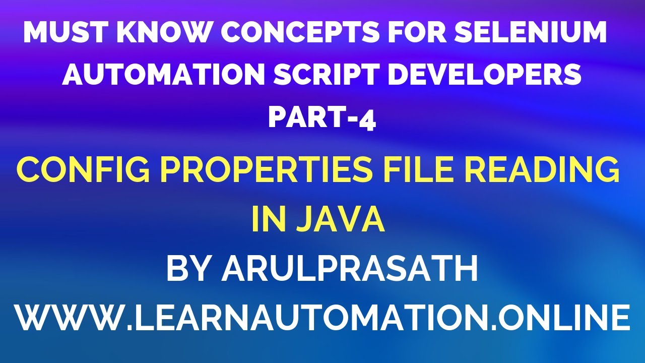 Must Know JAVA concepts | Selenium Automation | PART - 4 | Config Property File Reading