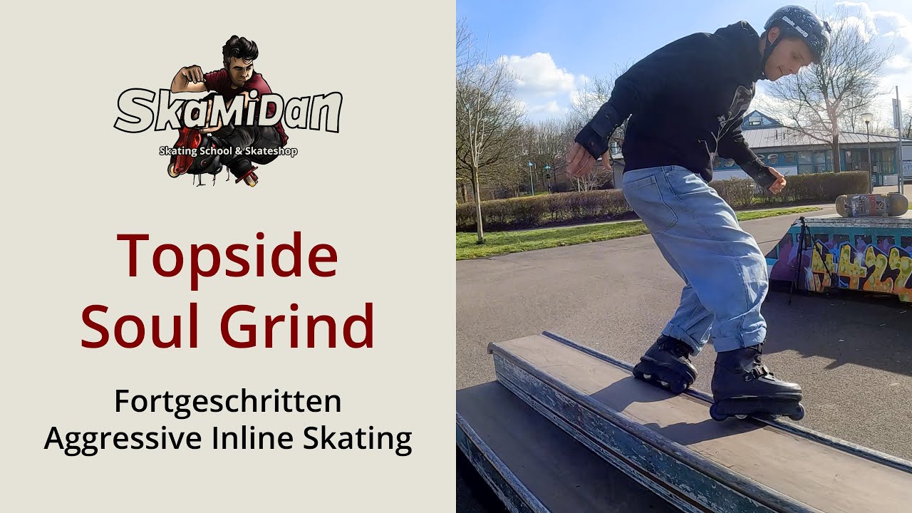 Topside Soul Grind | Trickclip | Fortgeschritten | Aggressive Inline Skating | SkaMiDan