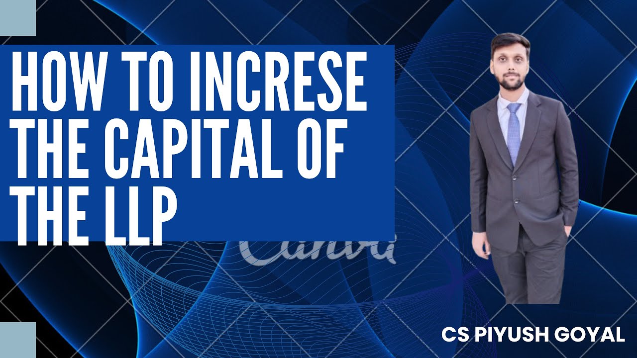 How to increase the Capital of the LLP || How to change the capital of the LLP | Capital change