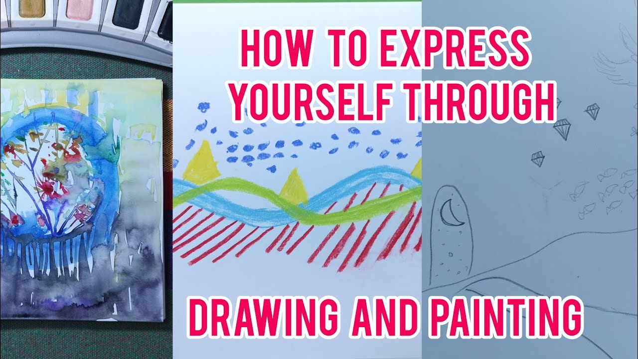 How to express yourself through drawing for and painting. Art for everyone.