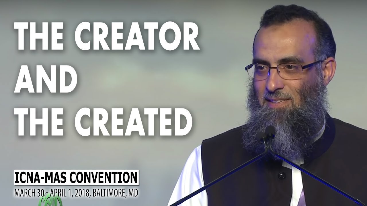 Light Within: The Creator and The Created by Sh. Yaser Birjas | ICNA-MAS Convention 2018