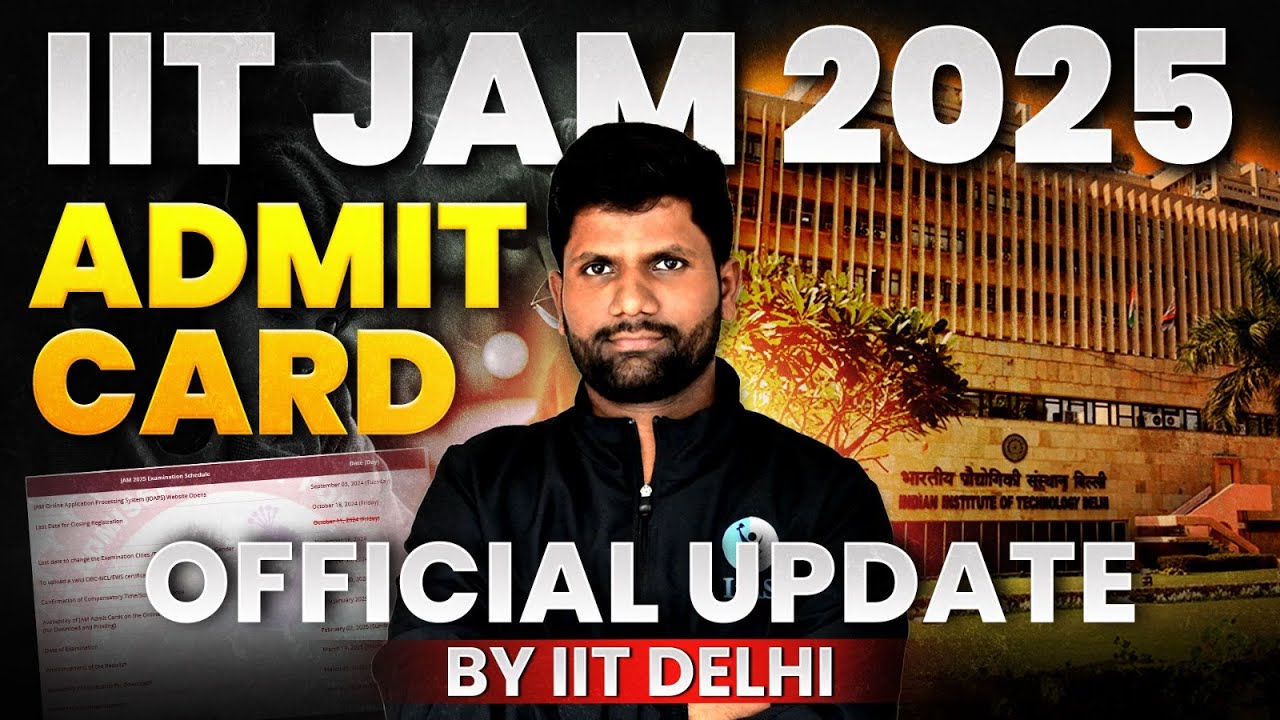 IIT JAM 2025 Admit Card Released Date - Official Update By IIT Delhi