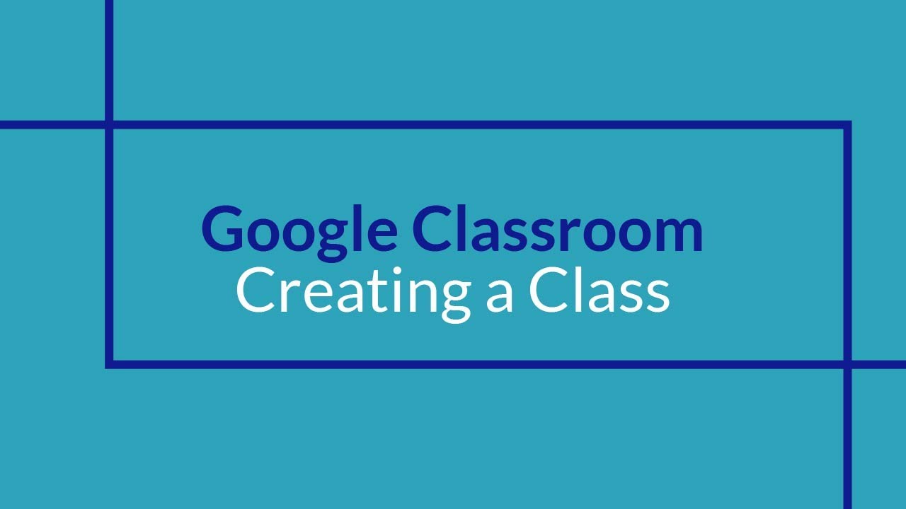 Create a Class in Google Classroom