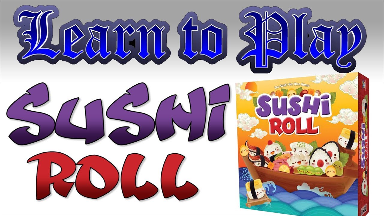 Learn to Play: Sushi Roll