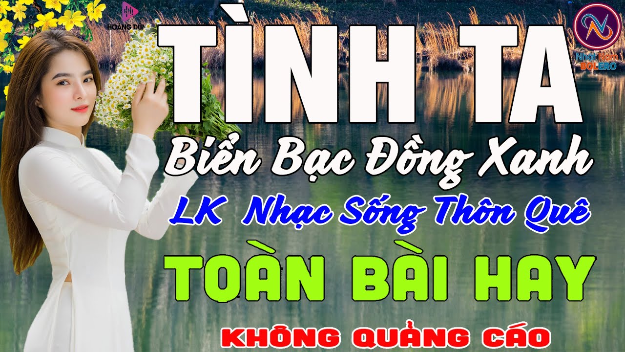 TÌNH TA BIỂN BẠC ĐỒNG XANH❤Nhạc Sống Thôn Quê PHỐI MỚI TOÀN BÀI HAY NHẤT❤Mở Loa Hết Cỡ Ngọt Lịm Tim
