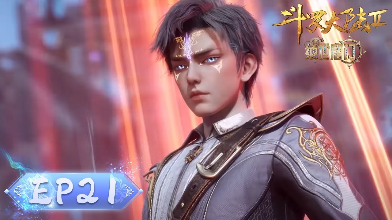 ✨Soul Land 2: The Peerless Tang Clan EP 21 [MULTI SUB]