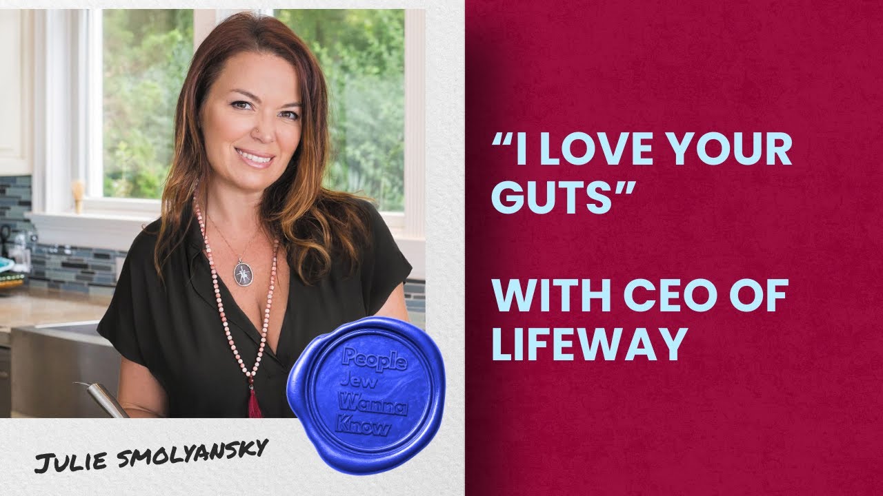 Your Unhinged Is My Success — CEO of Lifeway, Julie Smolyansky