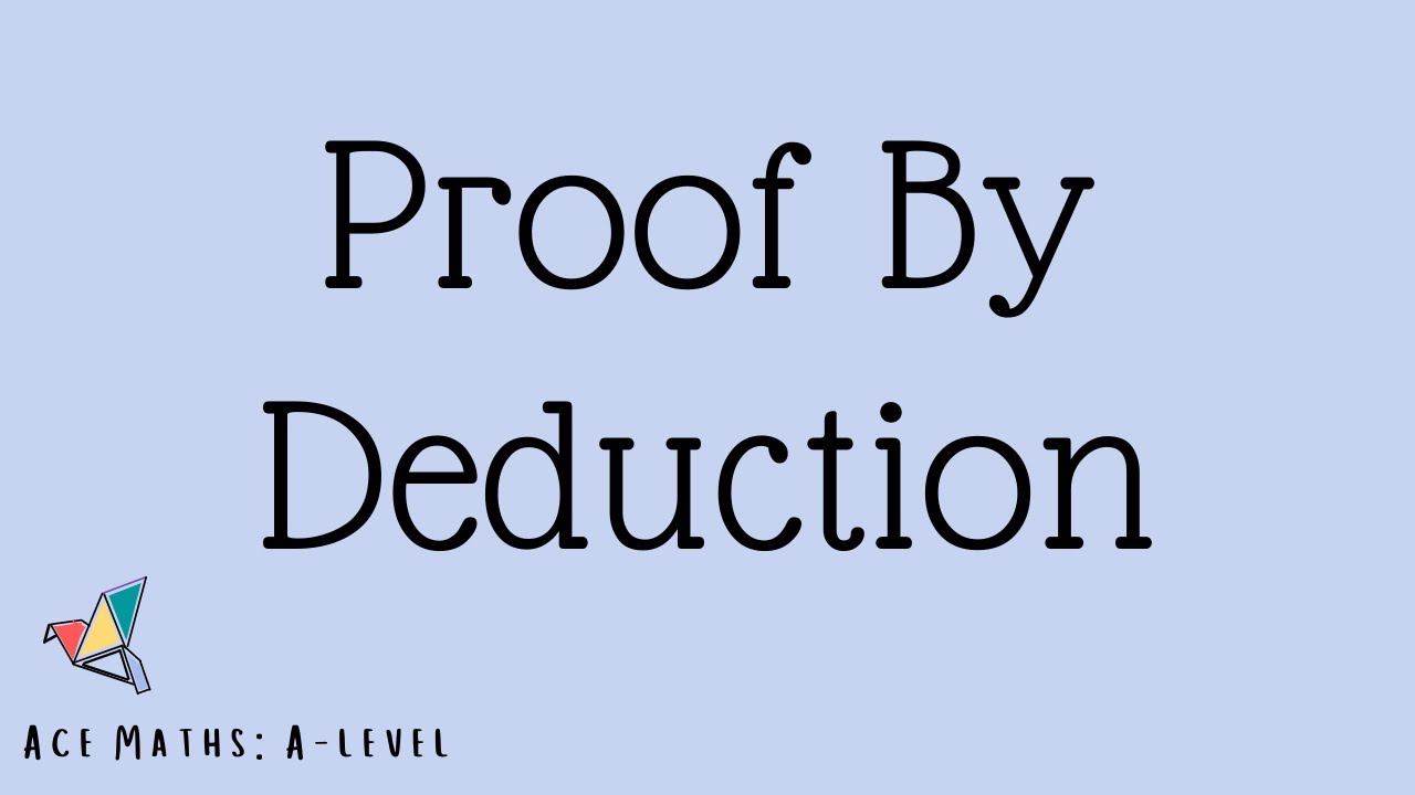 Proof by deduction | A-level maths | Ep 1