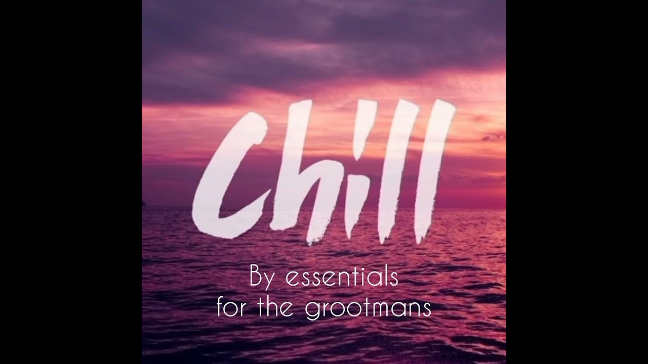 Chill(Visualiser) by Essentials             