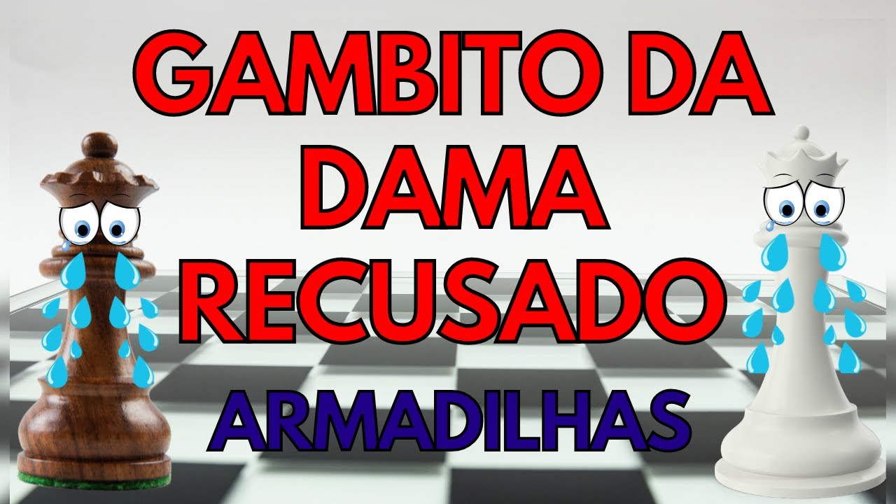 GAMBITO DA DAMA RECUSADO - 5 Armadilhas que você precisa conhecer! Série Aberturas e suas armadilhas
