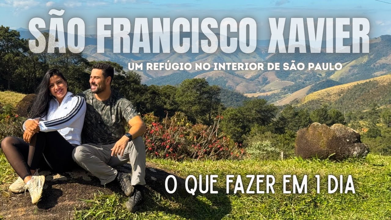 ROTEIRO DE 24h EM UM PARAÍSO DO INTERIOR DE SÃO PAULO (SÃO FRANCISCO XAVIER - SERRA DA MANTIQUEIRA)