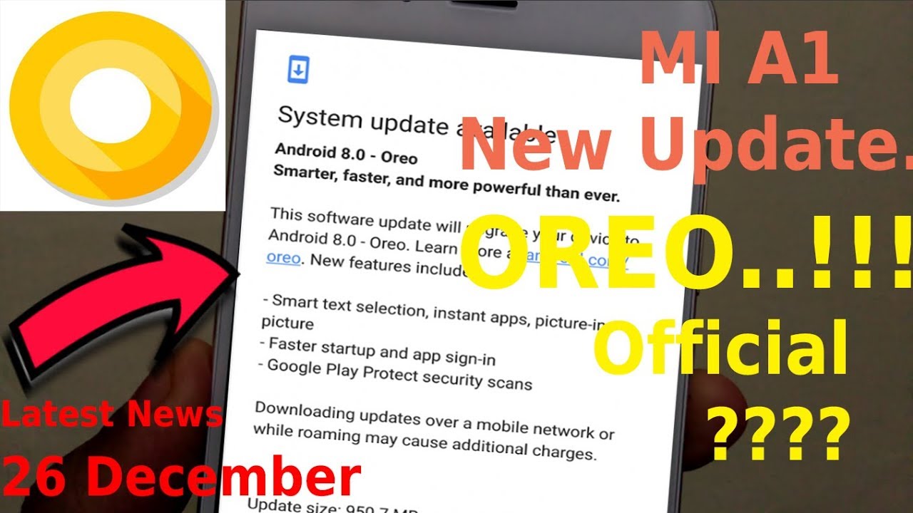 26 Dec-MI A1 Latest Update..Oreo Finally Official..!! Latest Video || 26 December 2017