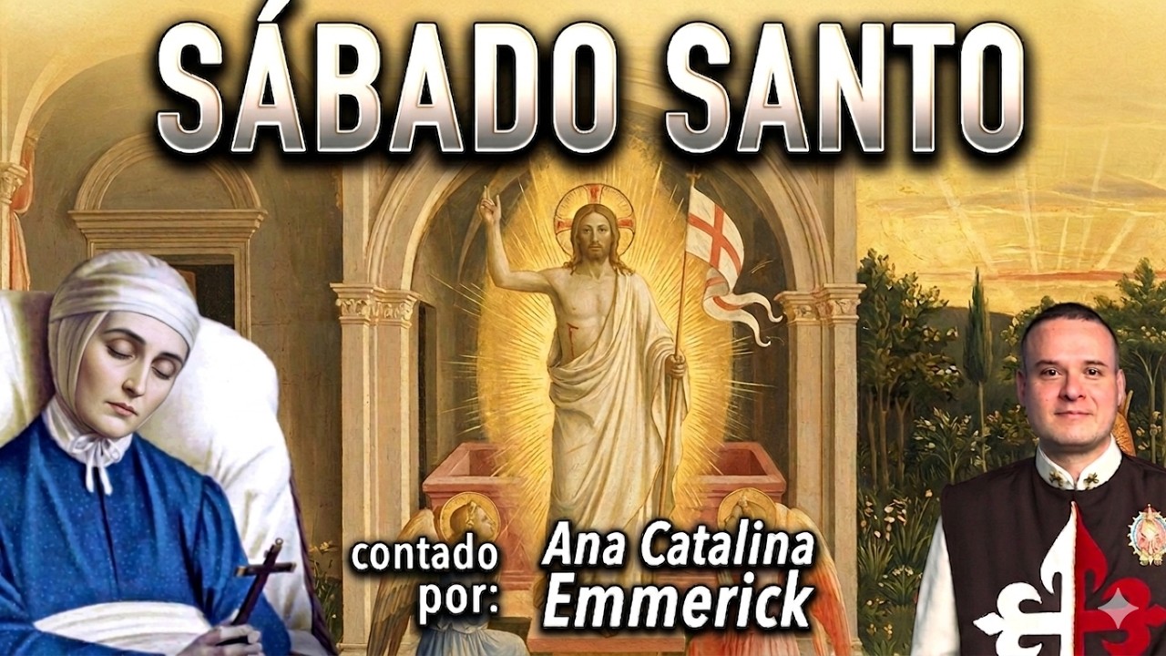 S&Aacute;BADO SANTO: As&iacute; fue la Resurrecci&oacute;n de Jes&uacute;s, por Ana Catalina Emmerick