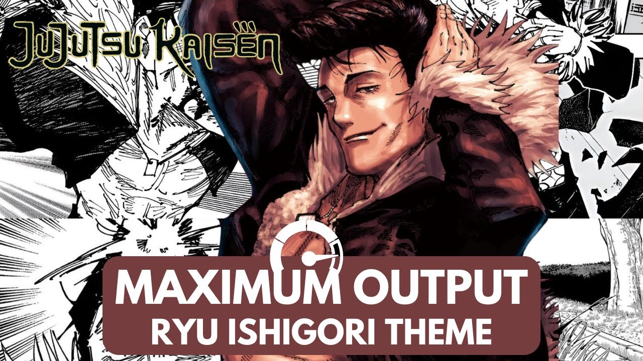 Jujutsu Kaisen Fan OST : Maximum Output  - Ryu Ishigori Theme