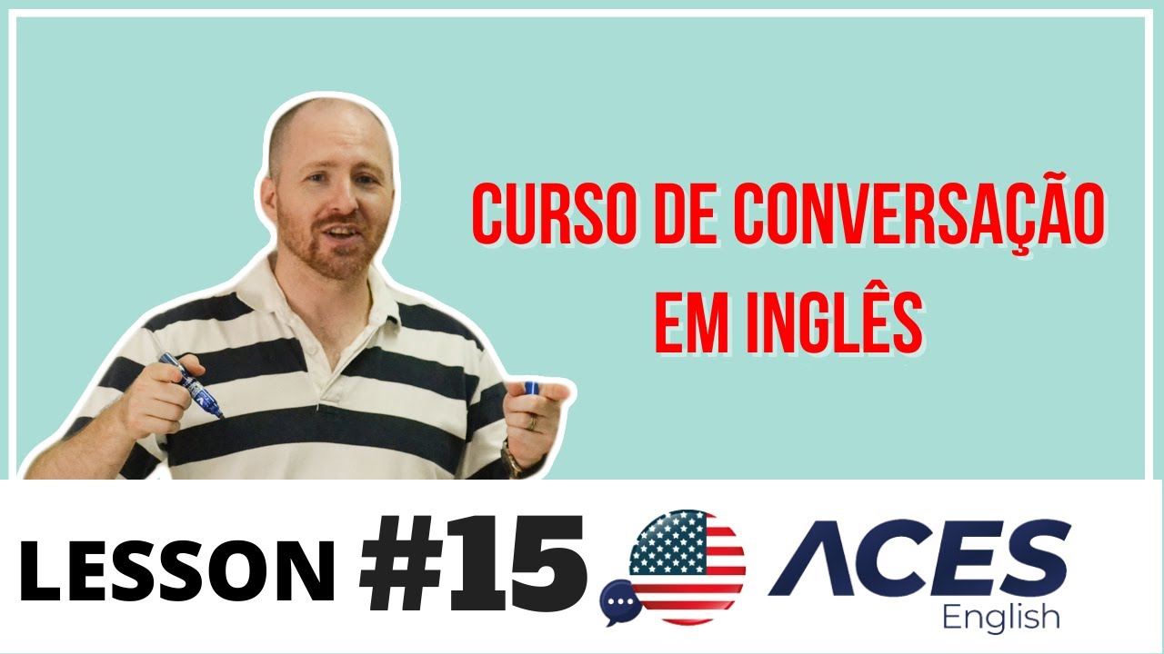 ACE IT Lesson 15 Inglês para iniciantes com professor americano Willy da ACES English