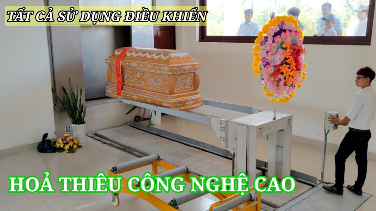 CẬN CẢNH XEM QUI TRÌNH THIÊU CÔNG NGHỆ HIỆN ĐẠI TẠI MIỀN TÂY - LÒ HOẢ THIÊU CÔNG NGHỆ CAO.