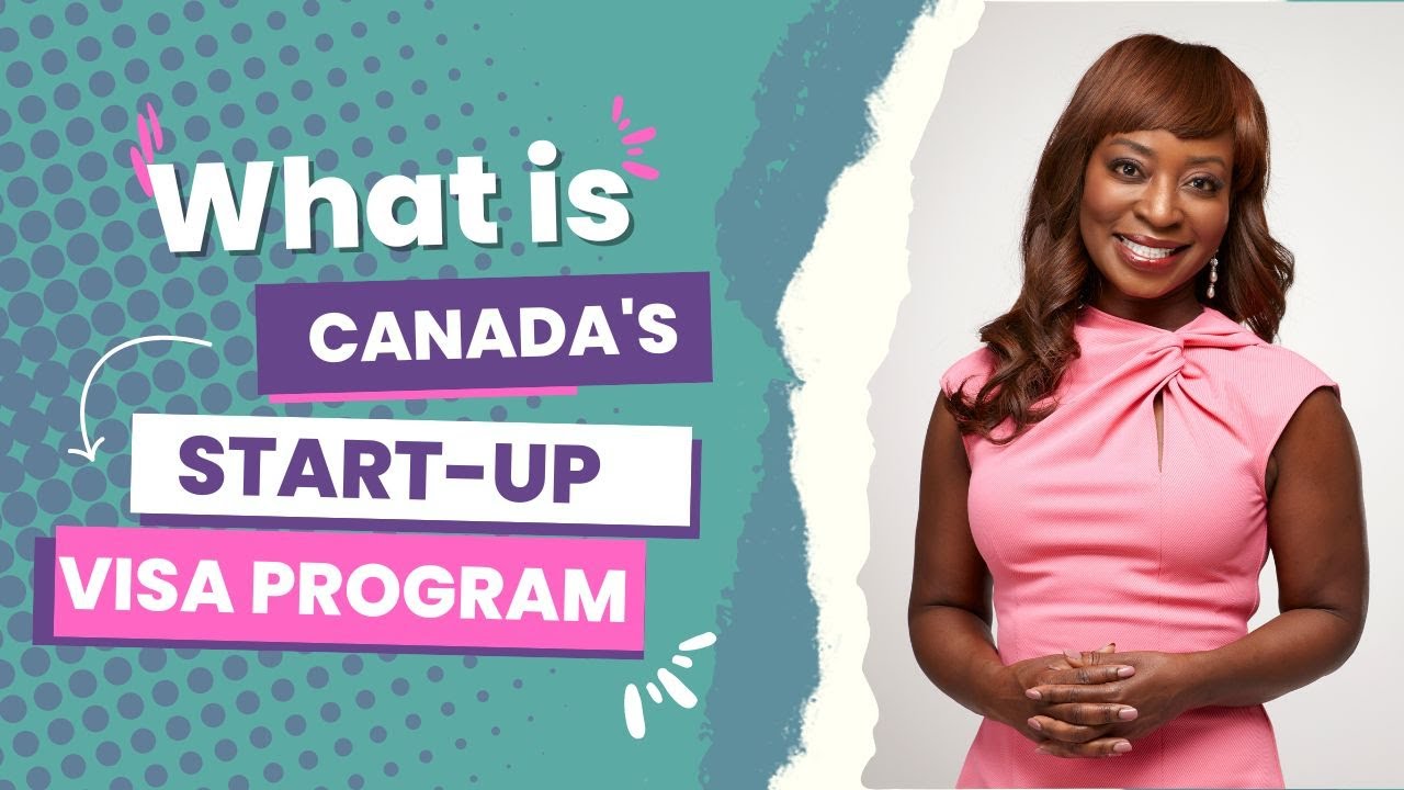 Canada's StartUp Visa Program and Business Immigration | Immigration Lawyer Evelyn Ackah